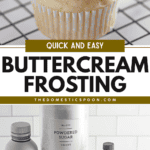 Pinterest image of a close-up shot of a vanilla cupcake piped with buttercream frosting resting on a cooling rack, with more cupcakes on the back, and a front shot of the ingredients of the frosting.