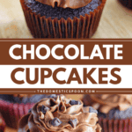 Pinterest image of a close-up shot of chocolate cupcake piped with chocolate buttercream frosting, and a close-up shot of chocolate cupcake piped with chocolate buttercream frosting with chocolate chips on top.