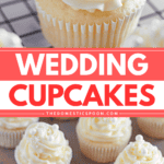 Pinterest image of a close-up shot of a cupcake with decorated buttercream frosting and a shot of wedding cupcakes piped with buttercream frosting on a baking tray.