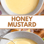 Pinterest image showing a top-view of a spoon resting in a bowl of 3-ingredient honey mustard and a close-up image of a spoonful of the honey mustard lifting out of the bowl.