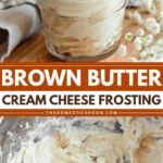 Pinterest image of a small glass jar piped to overflowing with brown butter cream cheese frosting, and the brown butter cream cheese frosting in a mixing bowl.