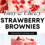 Pinterest image of uncut baked strawberry brownies on a cutting board, topped with glaze and dehydrated strawberries, and a close-up of a stack of strawberry brownies.