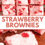 Pinterest image of cut-up strawberry brownies on a cutting board, and a close-up of brownies on a cutting board covered in dehydrated strawberries.