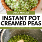 Pinterest image of an overhead shot of creamed peas in a bowl and an overhead shot of green peas and butter cubes in the Instant Pot.