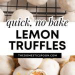 Pinterest image of Lemon Truffles resting on a cooling rack, and a close-up of the truffles with a bite taken out of one of the truffles.