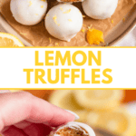 Pinterest image of a plate of Lemon Truffles, and a hand holding a lemon truffle with a bite taken out.