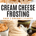 Pinterest image of a close-up shot of freshly mixed Peanut Butter Cream Cheese Frosting in the bowl of a stand mixer, and a chocolate cupcake piped with the frosting.