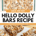 Pinterest image of an overhead shot of sweetened condensed milk poured over the graham cracker crust mixture for Hello Dolly bars in a baking dish, and close-up shot of the square-cut Hello Dolly bars on parchment paper with chocolate and butterscotch chips sprinkled around them.