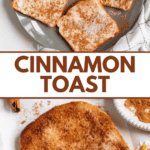 Pinterest image of buttered bread slices topped with cinnamon and sugar to make toast, and a slice of cinnamon sugar toast on a cutting board.