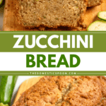 Pinterest image of slices of freshly baked zucchini bread on a cutting board, and a whole loaf of zucchini bread on a cutting board.