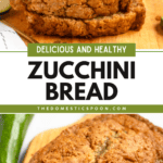 Pinterest image of stacked slices of freshly baked zucchini bread on a cutting board, and a whole loaf of zucchini bread on a cutting board.