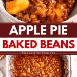 Pinterest image of a close-up of apple pie baked beans with a spoon inserted into the bowl, and a foil baking dish filled with apple pie baked beans.
