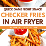 Pinterest image of air-fried Checkers fries being dipped in ketchup and a plate of air-fried Checkers fries.