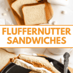 Pinterest image of the ingredients used to prepare a fluffernutter sandwich, and the fluffernutter sandwich cut in half and served on a plate with the peanut butter and marshmallow fluff oozing out.