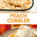 Pinterest image of the topping sprinkled over peach cobbler in a baking dish before baking, and an ice cream served over a peach cobbler on a plate.