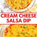 Pinterest image of a top-view of the Cream Cheese Salsa Dip in a glass 9" pie pan ready to be baked, surrounded by chips, and green onions, and a close-up view of the baked cream cheese salsa dip with melty cheese and topped with green onions.