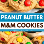Pinterest image of a close-up shot of a stack of Peanut Butter M&M Cookies and a close-up shot of a stack of Peanut Butter M&M Cookies with a bite taken out of one cookie.