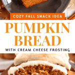 Pinterest image of a thick slice of pumpkin bread topped with cream cheese frosting leaning up against the remaining loaf and a slice of pumpkin bread on a black plate.