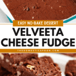 Pinterest image of a close-up shot of Velveeta Fudge mixture, evenly spread in the baking dish, and a close-up shot of velveeta fudge squares filled with chopped pecans.