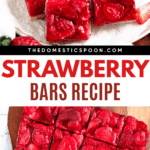 Pinterest image of a pile of strawberry bars surrounded by fresh strawberries and an overhead shot of a tray of glossy strawberry bars sliced into neat squares, set on a wooden board.