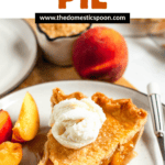 Pinterest image of a slice of the peach pie with a scoop of vanilla ice cream on top and peach slices on the side.