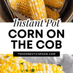 Pinterest image of a trivet placed in an Instant Pot with corn cobs inside, and a close-up image of freshly cooked corn on the cob.