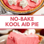 Pinterest image of a whole Kool-Aid pie with whipped cream dollops, and fresh strawberries on top, and a slice of the pie, topped with whipped cream and a strawberry, with a fork lifting a bite-sized piece.
