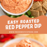 Pinterest image of a top-view shot of the creamy roasted red pepper dip served with tortilla chips, cucumbers, and veggies on a platter and a close-up shot of a tortilla chip dipped into creamy roasted red pepper dip held above the bowl.