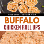 Pinterest image of a top-view of Buffalo Chicken Pinwheels on a plate, and buffalo chicken mixture spread evenly over a tortilla.