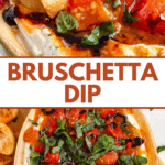 Pinterest image of a close-up of a hand dipping bread in the bruschetta dip, and a close-up image of creamy Bruschetta Dip topped with juicy tomatoes, fresh basil, and balsamic drizzle.
