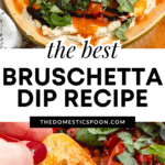 Pinterest image of a close-up image of creamy Bruschetta Dip topped with juicy tomatoes, fresh basil, and balsamic drizzle, and a hand dipping bread in the bruschetta dip.