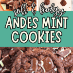 Pinterest image of a top-view shot of chopped Andes Mint and 6 cookie dough balls in a baking tray, and a top-view shot of baked Andes Mint Cookies.
