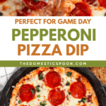 Pinterest image of a close-up shot of a hand dipping a crostini in the cheesy Pizza Dip with pepperoni and fresh basil, and an overhead shot of freshly baked pizza dip with a golden, bubbly top, fresh out of the oven.