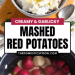 Pinterest image of top-view shots of a bowl of garlic red skin mashed potatoes served on a wooden cutting board with a silver spoon on the side and chopped red potatoes in a large pot of water.