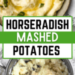 Pinterest image of a bowl of creamy Horseradish Mashed Potatoes topped with melted butter and green onions and a pot of mashed potatoes.